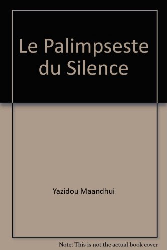Le  palimpseste du silence ou Le silence des dieux