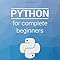 Python for complete beginners: A friendly guide to coding, no ...