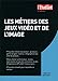 Les métiers des jeux vidéo et de l'image by