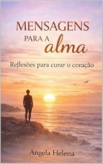 Livro MENSAGENS PARA A ALMA : Reflexões para curar o coração