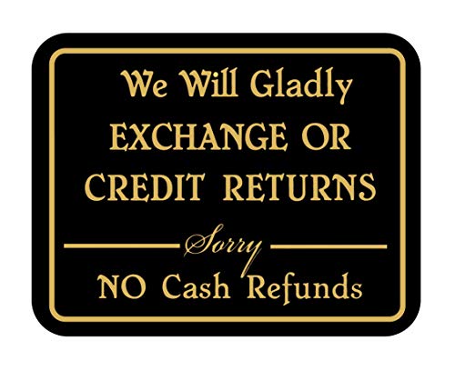 We Will Gladly Exchange or Credit Returns-Sorry No Cash Refunds Sign-Retail Store Merchandise Business Sign - Durable Plastic 7"x 5,5" Store Sign Inform Customers of Returns Policy for Your Business