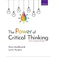 The Power of Critical Thinking 6CE: MacDonald, Chris, Vaughn, Lewis ...
