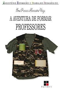 Livro A aventura de formar professores (Magistério: Formação e trabalho pedagógico)