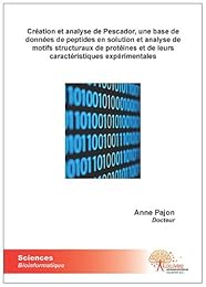Création et analyse de Pescador, une base de données de peptides en solution et analyse de motifs structuraux de protéines et de leurs caractéristiques expérimentales