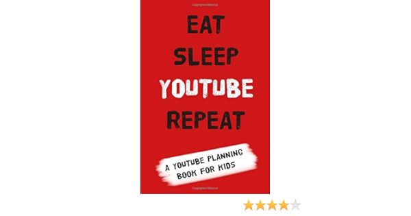 Youtube Planning Book For Kids Eat Sleep Youtube Repeat A Notebook For Kids To Get Planning Their Youtube Empires Amodio Louise Amazon Com Books