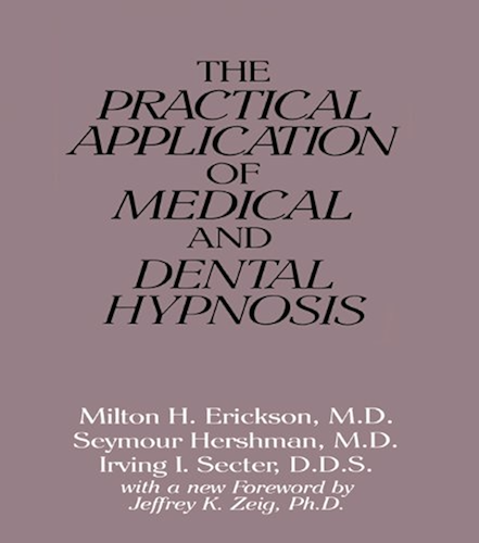 Download The Practical Application of Medical and Dental Hypnosis (English Edition) PDF