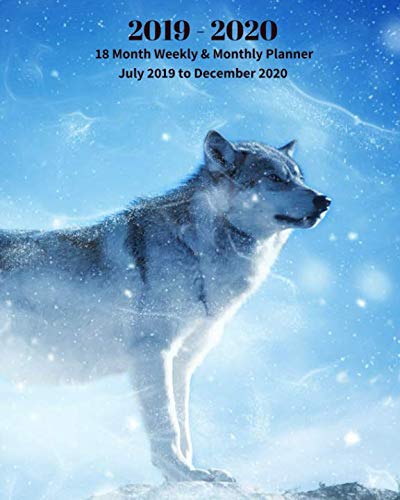 2019 - 2020 | 18 Month Weekly & Monthly Planner July 2019 to December 2020: Blue Wolf Wolves Wildlife Animals Nature Vol. 2 Monthly Calendar with ... Holidays- Calendar in Review/Notes 8 x 10 in. by Dazzle Book Press