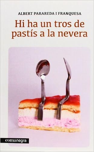 Hi ha un tros de pastís a la nevera (Punt i coma) : Parareda ...