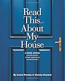 Read This...About My House - A Guided Journal Tracking History, Repairs, Renovations and Maintenance by Annie Presley, Christy Howard