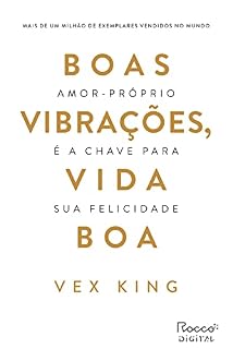 Livro Boas vibrações, vida boa: Amor-próprio é a chave para sua felicidade