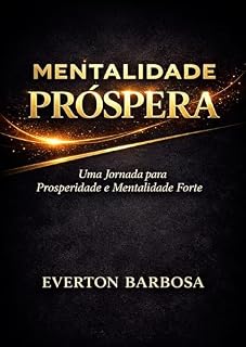 Livro Mentalidade Prospera: Uma Jornada para Prosperidade e Mentalidade Forte