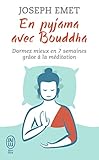 En pyjama avec Bouddha : Dormez mieux en sept semaines grâce à la méditation by 