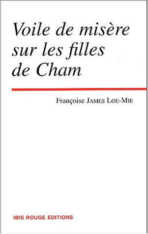 Voile de misère sur les filles de Cham