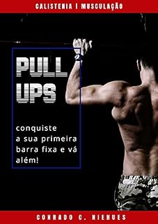Livro Pullups: Conquiste a sua primeira barra fixa e vá além!