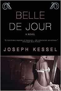 Belle De Jour Kessel Joseph Books Amazon Com