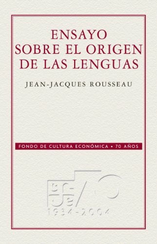 Ensayo sobre el origen de las lenguas (Conmemorativa 70 Aniversario) (Spanish Edition) by Jean Jacques Rousseau