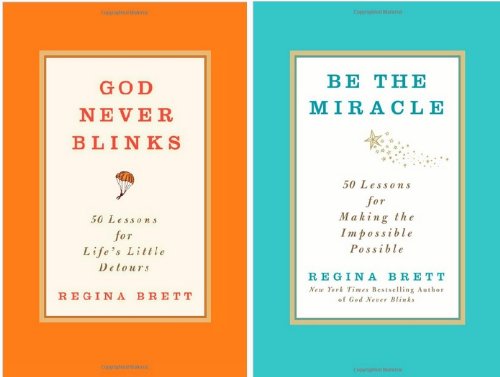 Regina Brett God Never Blinks & Be the Miracle 2 Book set [God Never Blinks & Be the Miracle]