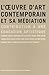 Oeuvre d'art contemporain et sa mediation;contribution a une edu by 