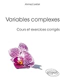Variables complexes : Cours et exercices corrigés by 