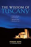 The Wisdom of Tuscany: Simplicity, Security & the