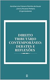 Livro DIREITO TRIBUTÁRIO CONTEMPORÂNEO: DEBATES E REFLEXÕES