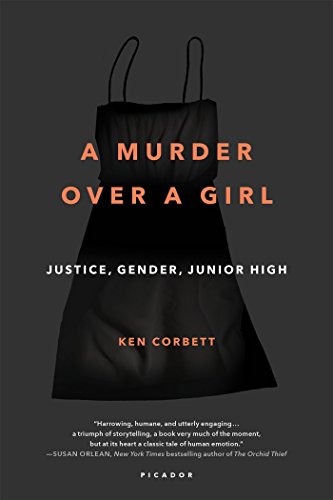 A Murder Over a Girl: Justice, Gender, Junior High A Murder Over a Girl: Justice, Gender, Junior High