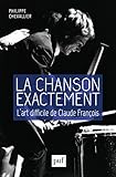 La chanson exactement. L'art difficile de Claude François (Hors collection) (French Edition) by 