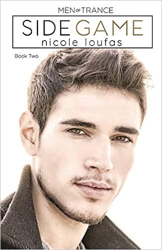 Side Game Men Of Trance Nicole Loufas 9780996494663 Amazon