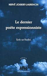 Le  dernier poète expressionniste