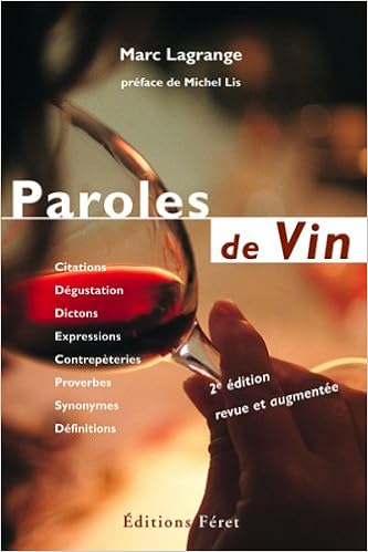 Paroles De Vin Decouverte Vigne Et Vin French Edition Lagrange Marc Amazon Com Books