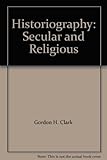 Historiography: Secular and Religious by 