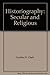 Historiography: Secular and Religious by 