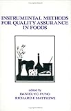 Instrumental Methods for Quality Assurance in Foods, Fung and Matthews, 082478278X