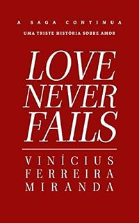 Livro Love Never Fails (A Saga Love Livro 2)