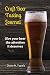 Craft Beer Tasting Journal: Give your beer the attention it deserves by 