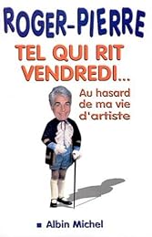 " Tel qui rit vendredi"