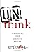 Unthink: Rediscover Your Creative Genius - Book by Erik Wahl