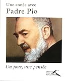 Une année avec Padre Pio (UNE ANNEE AVEC) (French Edition) by