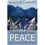 To Make and Keep Peace Among Ourselves and with All Nations (Hoover Institution Press Publication (Hardcover))