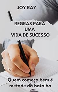 Livro REGRAS PARA UMA VIDA DE SUCESSO: Quem começa bem é metade da batalha