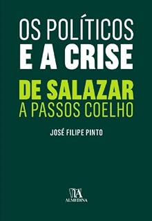Livro Os Políticos e a Crise - De Salazar a Passos Coelho