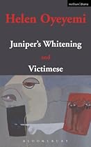 Juniper's Whitening: AND Victimese (Modern Plays)