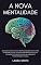 Livro A Nova Mentalidade: Descubra Como Utilizar A Reprogramação Mental Para Superar Bloqueios, Desenvolver Hábitos Positivos E Alcançar Seus Objetivos Em Uma Jornada De Transformação Pessoal