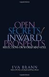 Open Secrets / Inward Prospects: Reflections on World and Soul