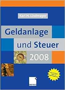 Geldanlage Und Steuer 2008 German Edition Karl H