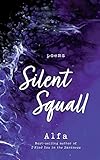 Silent Squall: Revised and Expanded Edition: Poems by