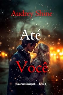 Livro Até Você (Amor em Silverpeak — Livro 5)