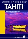 Moon Handbooks Tahiti: Including the Cook Islands by 