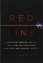 Red Line: American Foreign Policy in a Time of Fractured Politics and Failing States