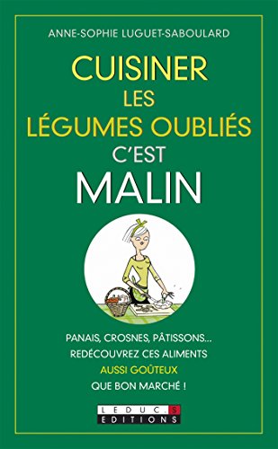 Cuisiner les légumes oubliés, c'est malin (French Edition) by Anne-Sophie Luguet